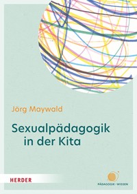 Sexualpädagogik in der Kita - Jörg Maywald - E-Book