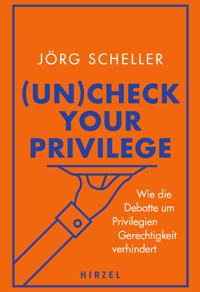 (Un)check your privilege - Jörg Scheller - E-Book