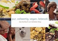 pur. vollwertig. vegan. liebevoll.  - Melanie M. Gerber - E-Book