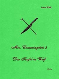 Mrs. Commingdale 2 - Der Teufel in Weiß - Jutta Wölk - E-Book