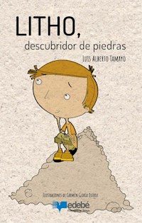 Litho descubridor de piedras - Luis Alberto Tamayo - E-Book
