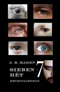 Sieben - J. B. Hagen - E-Book