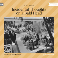Incidental Thoughts on a Bald Head (Unabridged) - H. G. Wells - Hörbuch