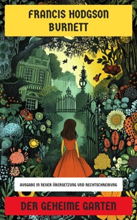 Der geheime Garten - Francis Hodgson Burnett - E-Book