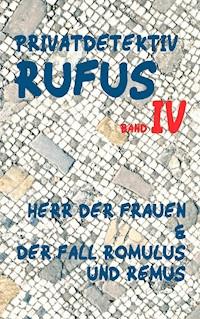 Privatdetektiv Rufus IV - M.G. Scultetus - E-Book