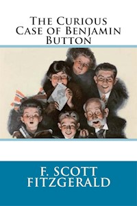 The Curious Case of Benjamin Button - F. Scott Fitzgerald - E-Book