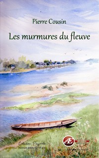 Les murmures du fleuve - Pierre Cousin - E-Book