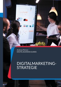 Digitalmarketing-Strategie - Andreas Pörtner - E-Book
