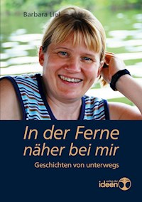In der Ferne näher bei mir - Barbara Liel - E-Book
