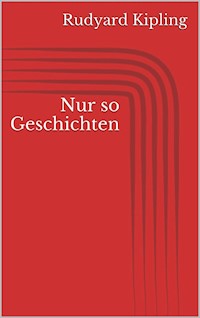 Nur so Geschichten - Rudyard Kipling - E-Book