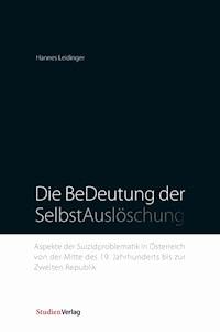 Die BeDeutung der SelbstAuslöschung - Hannes Leidinger - E-Book