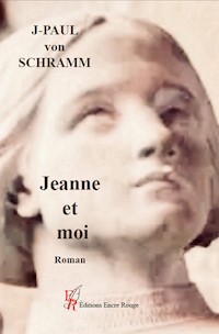 Jeanne et Moi - Jean-Paul von Schramm - E-Book