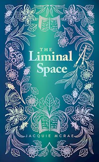 The Liminal Space - Jacquie McRae - E-Book