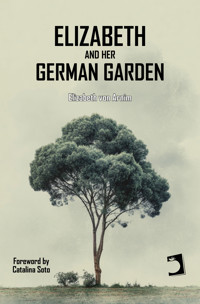 Elizabeth and Her German Garden - Elizabeth von Arnim - E-Book