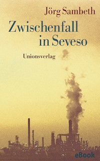 Zwischenfall in Seveso - Jörg Sambeth - E-Book