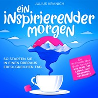 Ein inspirierender Morgen - Julius Kranich - Hörbuch