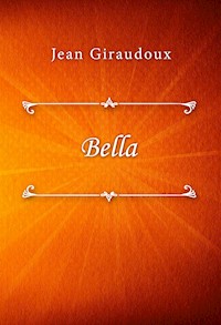 Bella - Jean Giraudoux - E-Book