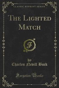 The Lighted Match - Charles Nevill Buck - E-Book
