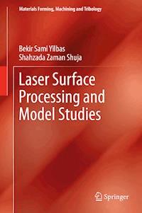 Laser Surface Processing and Model Studies - Bekir Sami Yilbas - E-Book