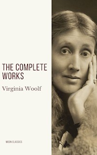 Virginia Woolf: The Complete Works - Virginia Woolf - E-Book