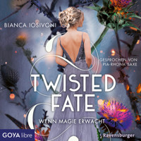 Twisted Fate. Wenn Magie erwacht [Band 1 (Ungekürzt)] - Bianca Iosivoni - Hörbuch