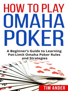 How To Play Omaha Poker - Tim Ander - E-Book