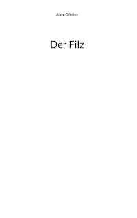 Der Filz - Alex Gfeller - E-Book