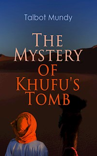 The Mystery of Khufu's Tomb - Talbot Mundy - E-Book