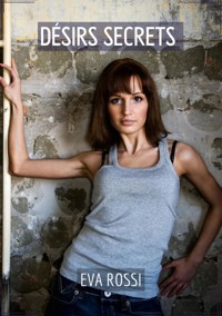 Désirs Secrets - Eva Rossi - E-Book