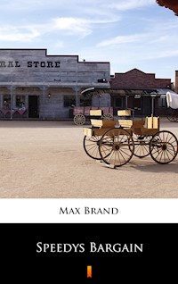 Speedys Bargain - Max Brand - E-Book