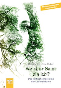 Welcher Baum bin ich? - Daniela Christine Huber - E-Book