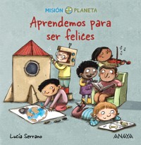 Aprendemos para ser felices - Lucía Serrano - E-Book
