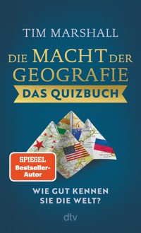 Die Macht der Geografie – Das Quizbuch - Tim Marshall - E-Book