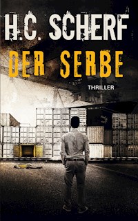 Der Serbe - H.C. Scherf - E-Book