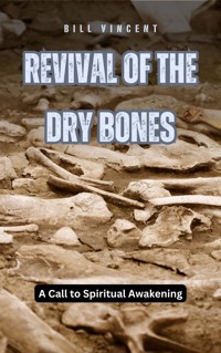 Revival of the Dry Bones - Bill Vincent - E-Book