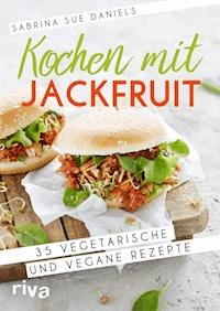 Kochen mit Jackfruit - Sabrina Sue Daniels - E-Book