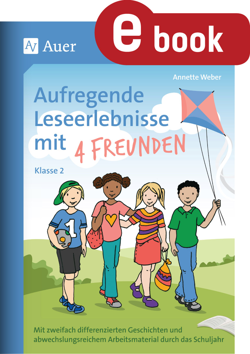 Aufregende Leseerlebnisse mit 4 Freunden - Kl. 2 - Weber Annette - E-Book