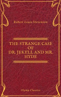 The Strange Case of Dr. Jekyll and Mr. Hyde  ( Olymp Classics ) - Robert Louis Stevenson - E-Book