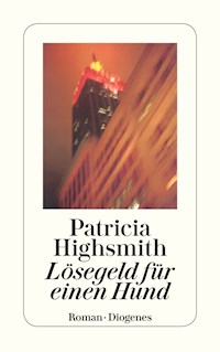 Lösegeld für einen Hund - Patricia Highsmith - E-Book