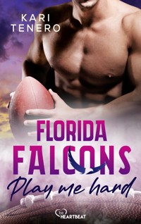 Florida Falcons - Play me hard - Kari Tenero - E-Book