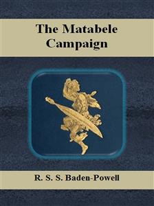 The Matabele Campaign - R. S. S. Baden-powell - E-Book