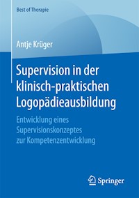 Supervision in der klinisch-praktischen Logopädieausbildung - Antje Krüger - E-Book