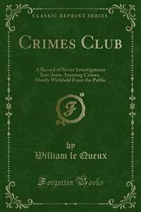 Crimes Club - William Le Queux - E-Book