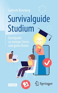 Survivalguide Studium - Gabriele Bensberg - E-Book