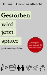 Gestorben wird jetzt später - Christian Albrecht - E-Book