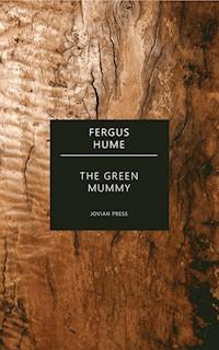 The Green Mummy - Fergus Hume - E-Book