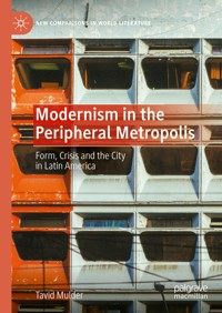Modernism in the Peripheral Metropolis - Tavid Mulder - E-Book
