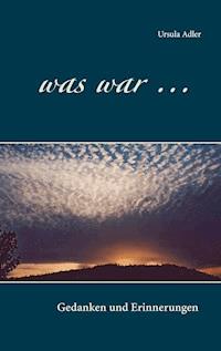 Was war - Ursula Adler - E-Book