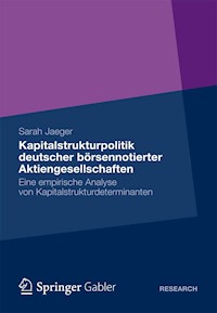 Kapitalstrukturpolitik deutscher börsennotierter Aktiengesellschaften - Sarah Jaeger - E-Book