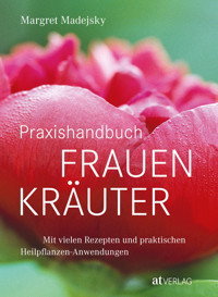 Praxishandbuch Frauenkräuter - Margret Madejsky - E-Book